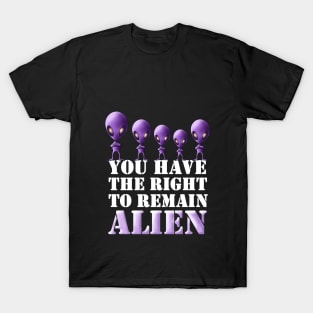 Right To Remain Alien T-Shirt